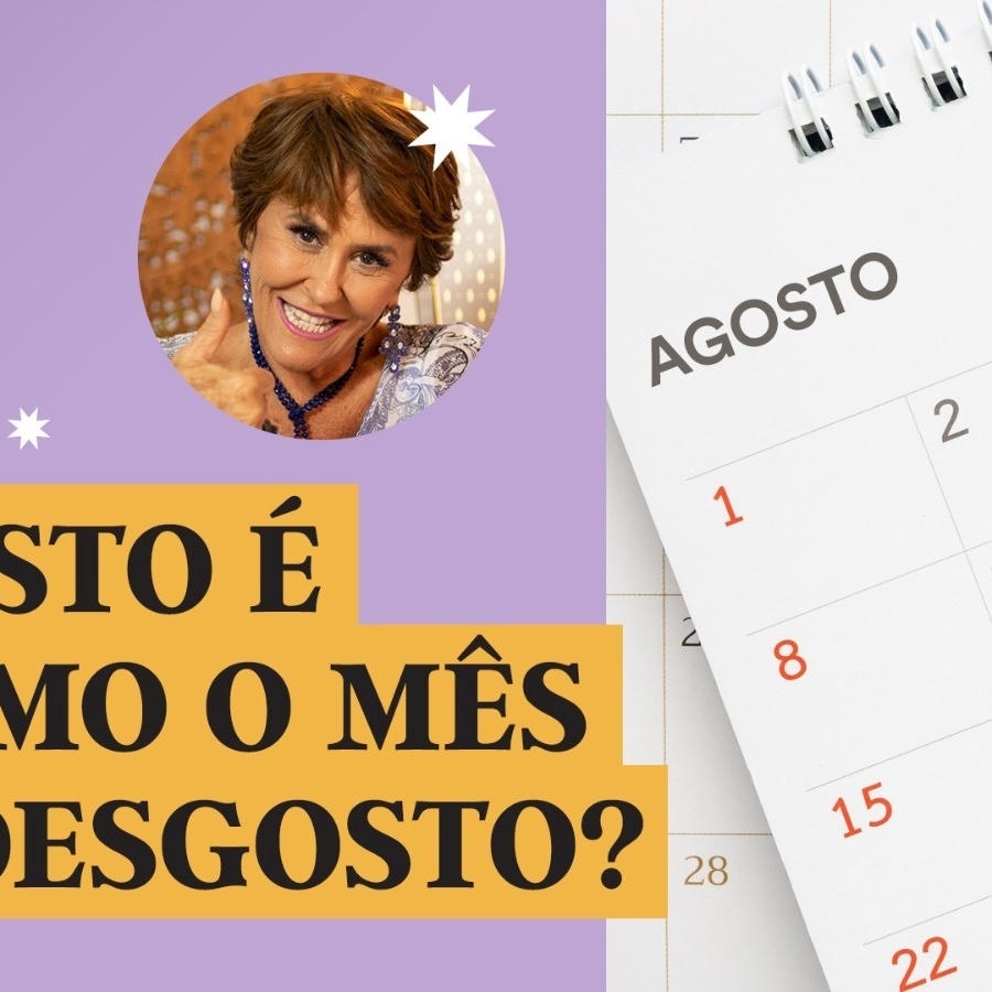 Por que agosto é considerado o mês do desgosto?