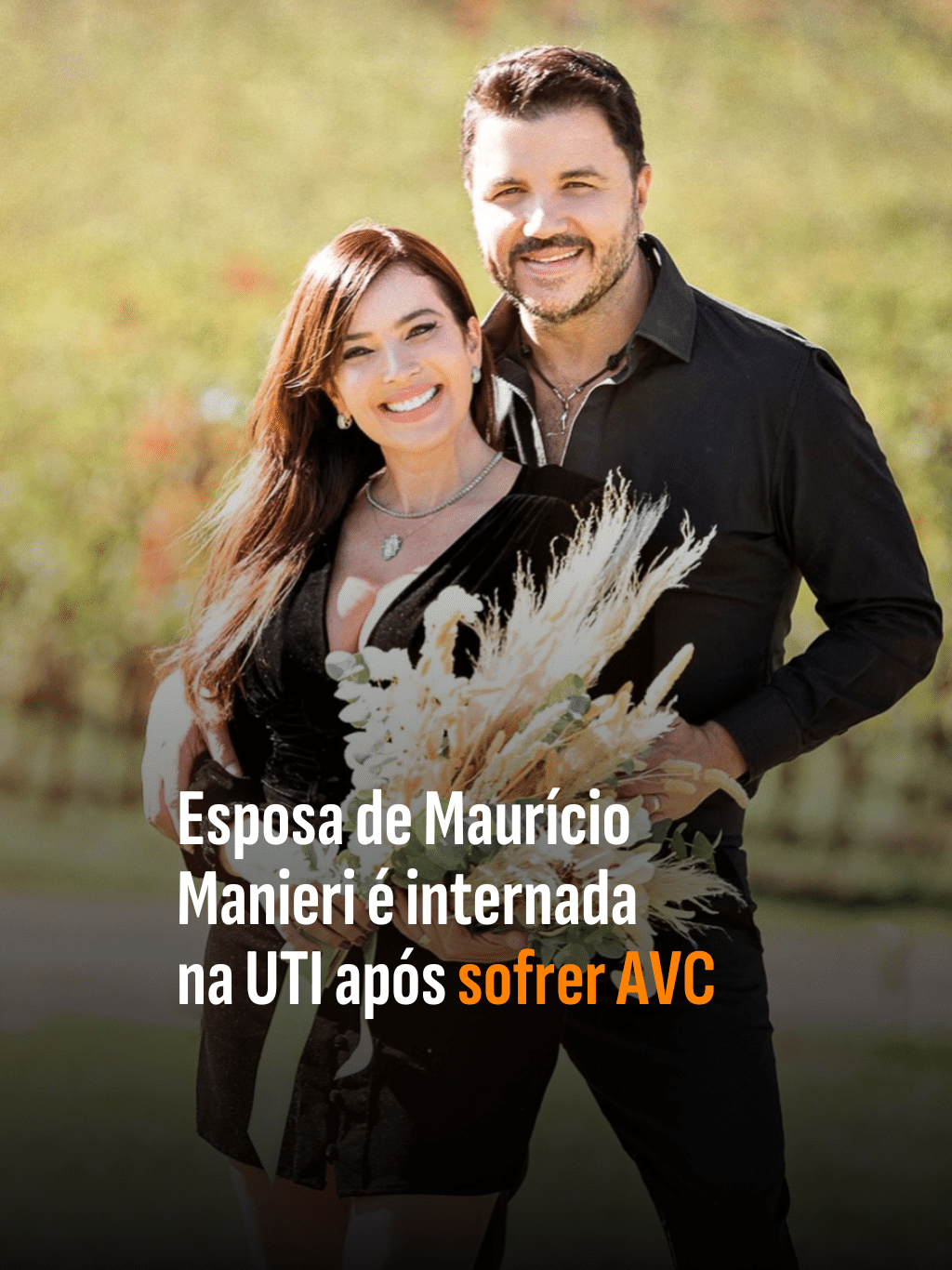 Esposa de Maurício Manieri é internada na UTI após sofrer AVC