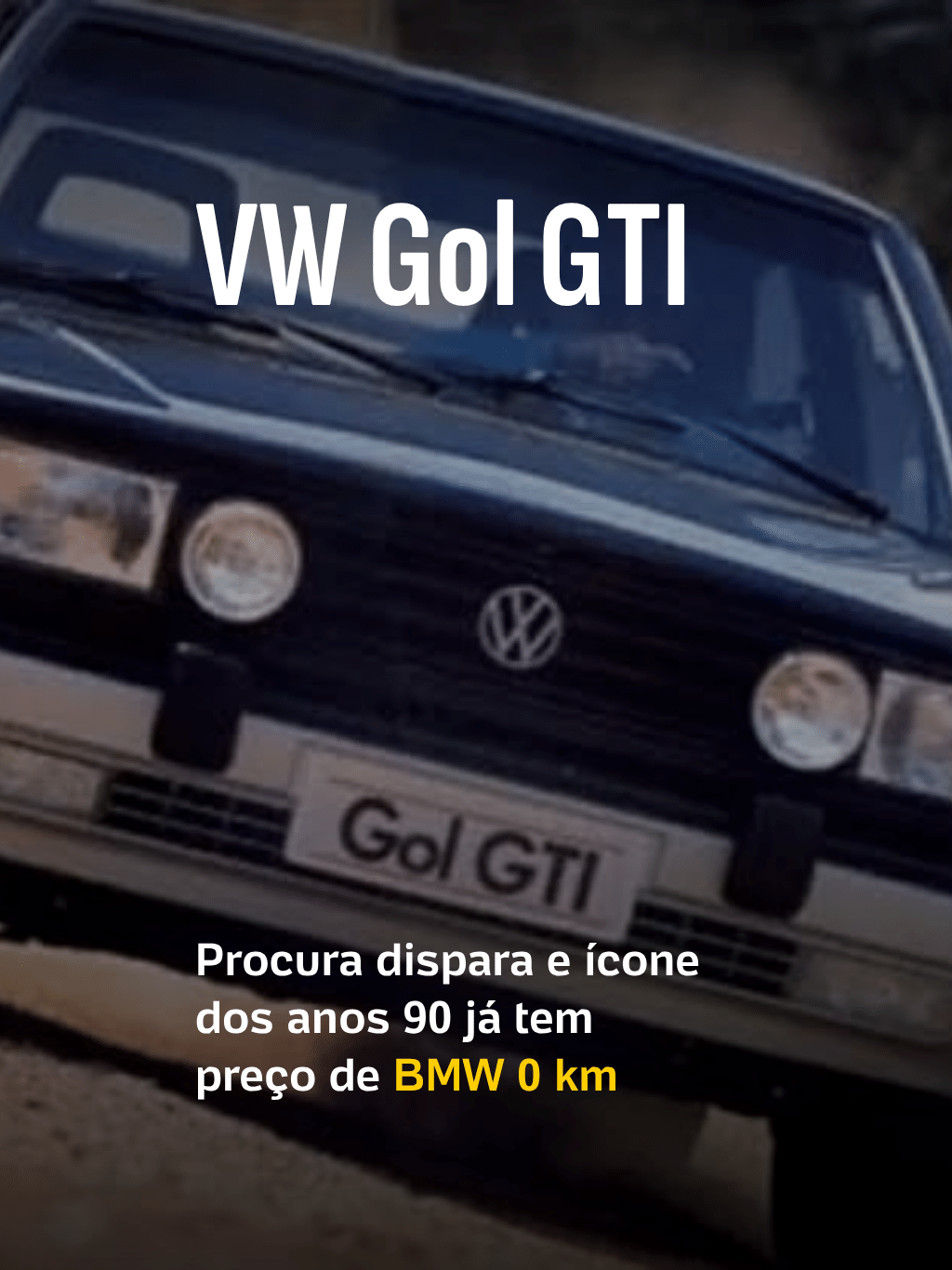 VW Gol GTI: procura dispara e ícone dos anos 90 já tem preço de BMW 0 km