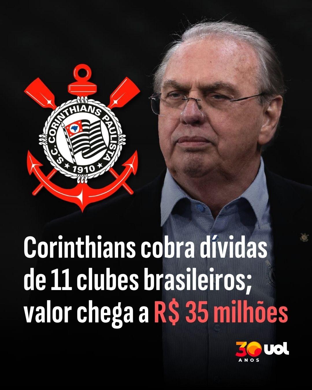 Corinthians cobra dívidas de 11 clubes brasileiros; valor chega a R$ 35 ...