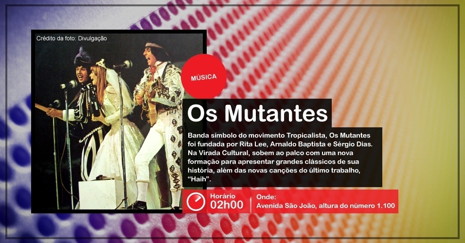 "Os Mutantes" se apresentam às 02h00 na Virada Cultural no Avenida são João, altura do número 1.100 - Divulgação