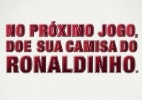 Corneta FC: Flamenguista, já sabe o que fazer com aquela camisa do Ronaldinho Gaúcho?