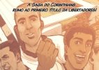 A saga do Corinthians, em quadrinhos, rumo ao primeiro título da Libertadores