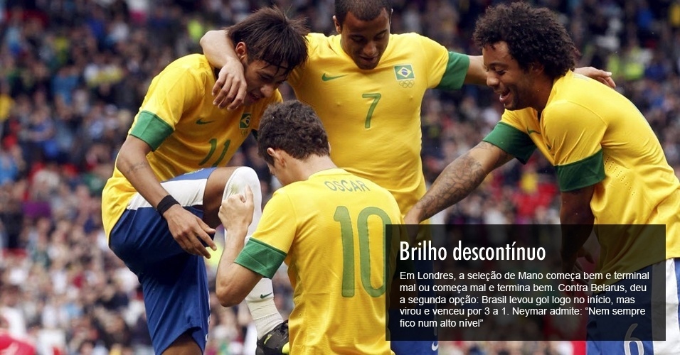 Em Londres, a seleção de Mano começa bem e termina mal ou começa mal e termina bem. Contra Belarus, deu a segunda opção: Brasil levou gol no início do jogo, mas virou e venceu por 3 a 1. Neymar admite: "Nem sempre fico num alto nível"