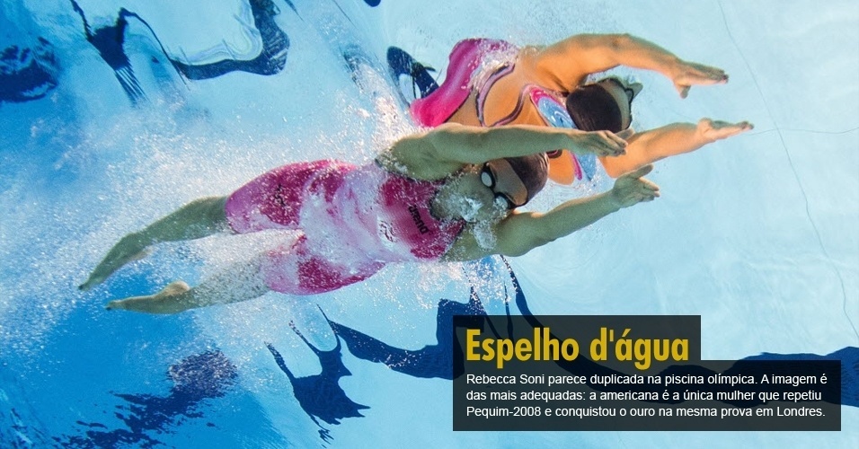 Rebecca Soni parece duplicada na piscina olímpica. A imagem é das mais adequadas: a americana é a única mulher que repetiu Pequim-2008 e conquistou o ouro na mesma prova em Londres. 
