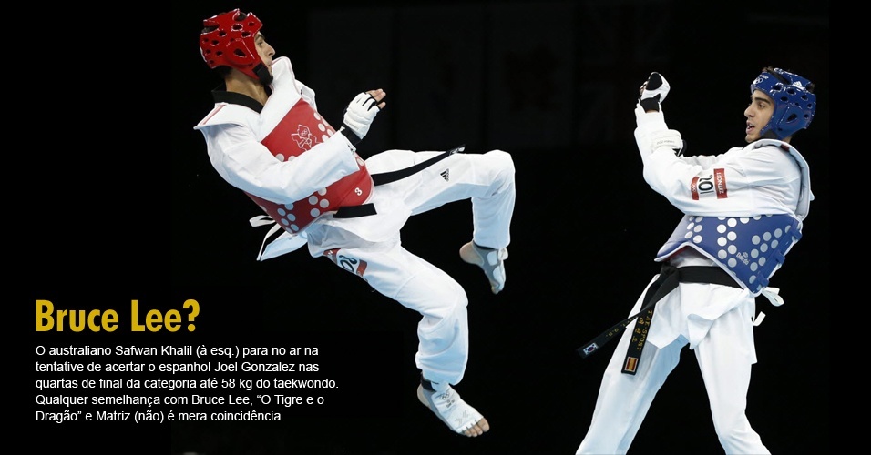 O australiano Safwan Khalil (à esq.) para no ar na tentative de acertar o espanhol Joel Gonzalez nas quartas de final da categoria até 58 kg do taekwondo. Qualquer semelhança com Bruce Lee, ?O Tigre e o Dragão? e Matriz (não) é mera coincidência.
