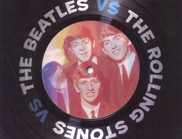 "Beatles vs Rolling Stones: A Grande Rivalidade do Rock'N'Roll", por Jim Derogatis e Greg Kot (Globo Livros) - Divulgação