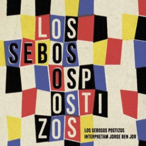 Capa do álbum "Los Sebosos Postizos interpretam Jorge Ben Jor" (27/8/12) - Divulgação