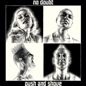 Capa do sexto álbum de estúdio da banda californiana No Doubt, "Push and Shove" - Reprodução 