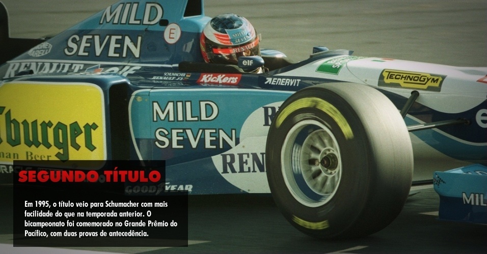 Em 1995, o título veio para Schumacher com mais facilidade do que na temporada anterior. O bicampeonato foi comemorado no Grande Prêmio do Pacífico, com duas provas de antecedência.