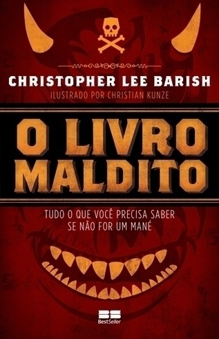 Capa de "O Livro Maldito - Tudo o Que Você Precisa Saber Se Não For Um Mané", de Christopher Lee Barish - Divulgação