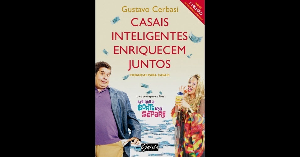 Casais Inteligentes Enriquecem Juntos, de Gustavo Cerbasi, Editora Gente - Divulgação