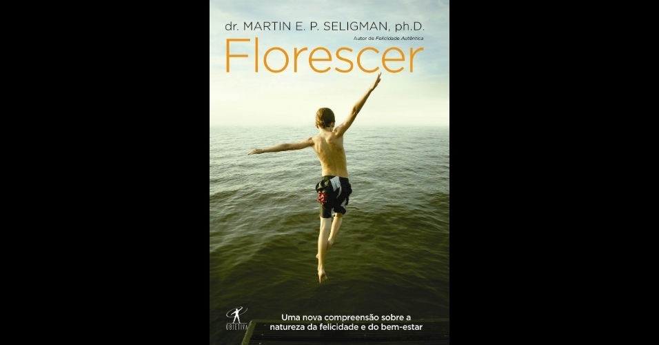 Florescer, de Martin Seligman, Editora Objetiva - Divulgação