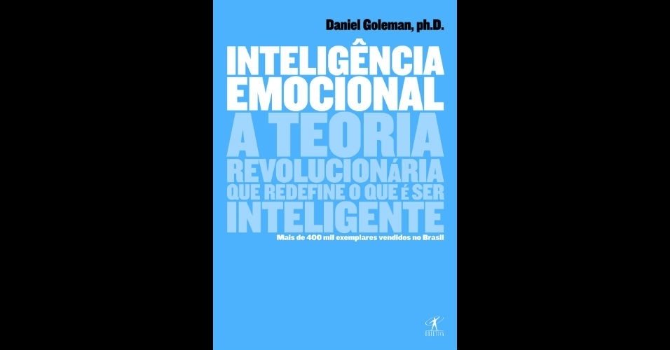 Inteligência emocional, Daniel Goleman, Editora Objetiva - Divulgação