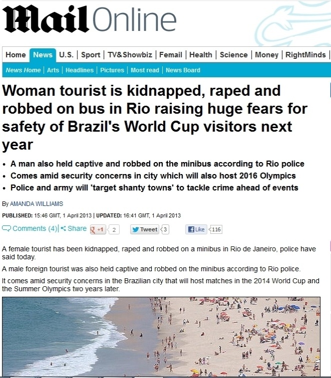 1°abr.2013 - O site britânico Daily Mail destaca o medo da violência entre os turistas que pretendem vir ao Brasil na Copa do Mundo de 2014, devido ao caso da estrangeira que foi violentada em uma van na madrugada do último sábado (30) no Rio de Janeiro (RJ). Ela e seu namorado foram ainda roubados e agredidos durante o trajeto entre Copacabana, na zona sul da cidade e São Gonçalo, na região metropolitana - Reprodução/Daily Mail