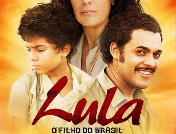 Pôster do filme "Lula - O Filho do Brasil" - Texto: Chico Fireman. Fotos: Divulgação