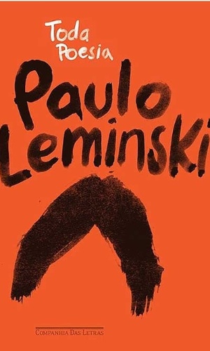 Capa do livro "Toda Poesia", que reúne mais de 600 poemas de Paulo Leminski e foi lançado em 2013 pela Companhia das Letras - Reprodução