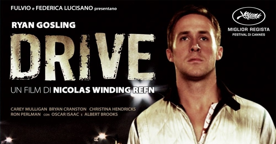 "Drive" (concorreu à Palma de Ouro em 2011) - Esse motorista muito louco só queria ajudar a nova vizinha. Mas ele vai descobrir que o marido dessa gata é um cara bem barra pesada. Agora, ele vai ter que pisar fundo pra sair com vida dessa tremenda enrascada. Não vai sobrar pedra sobre pedra com Ryan Gosling em "Drive" - Divulgação