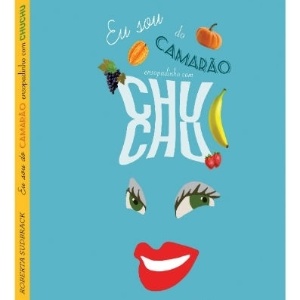 Capa do livro "Eu sou do camarão ensopadinho com chuchu", da chef Roberta Sudbrack (ed. Tapioca) - Divulgação