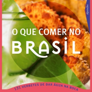 Capa do livro "O Que Comer no Brasil" (ed. Alpendre) - Divulgação