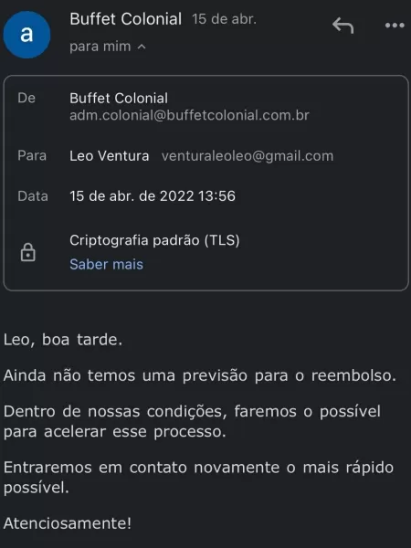 E-mail que o Leo Ventura recebeu do buffet sobre o fechamento da casa. Isso só ocorreu após ele entrar em contato com a empresa  - Acervo pessoal  - Acervo pessoal 