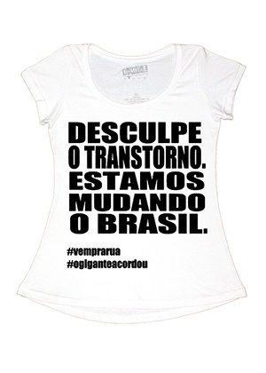 Camiseta estampa uma das frases de maior repercussão nas manifestações organizadas pelo Movimento Passe Livre nas últimas semanas - Divulgação