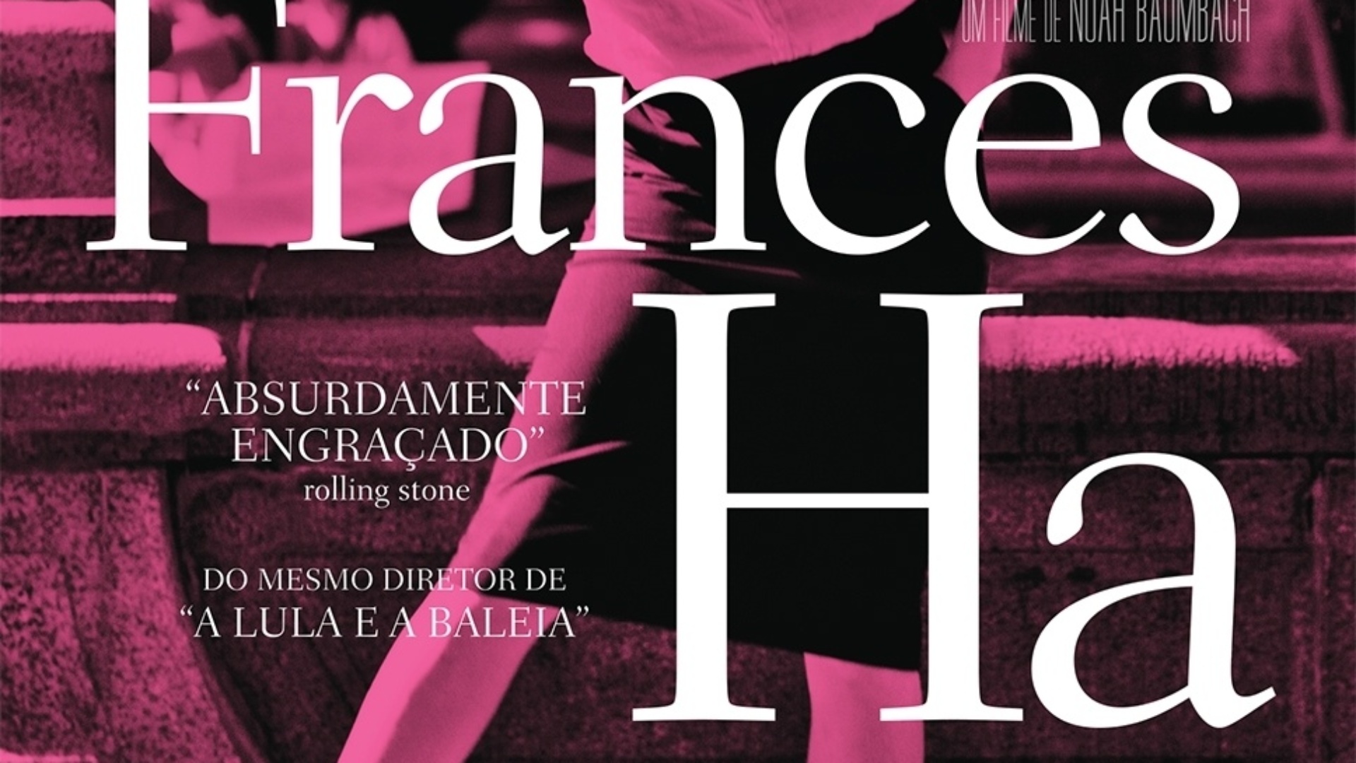 Cartaz oficial em português do filme "Frances Ha", de Noah Baumbach - pôster nacional - Divulgação / Vitrine Filmes