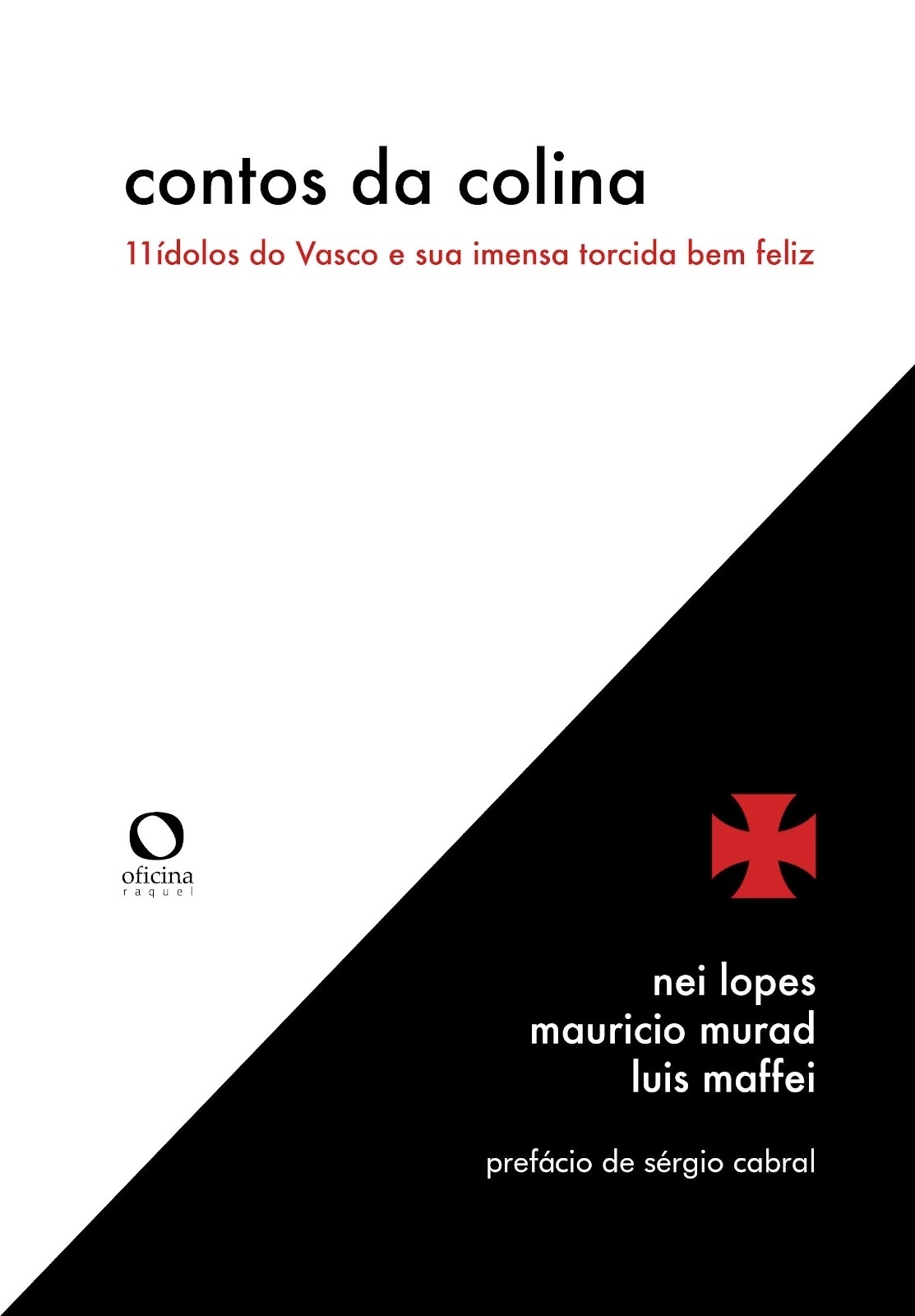 "Contos da Colina ? 11 Ídolos do Vasco e Sua Imensa Torcida Bem Feliz?, de Nei Lopes, Mauricio Murad e Luis Maffei (Oficina Raquel) - Reprodução