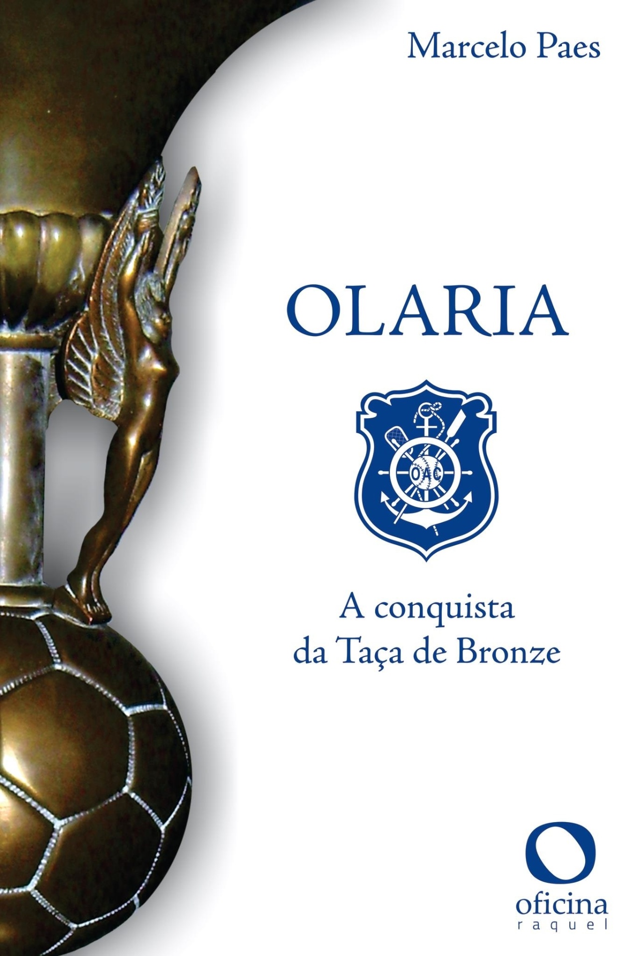 "Olaria ? A Conquista da Taça de Bronze", de Marcelo Paes (Oficina Raquel) - Reprodução