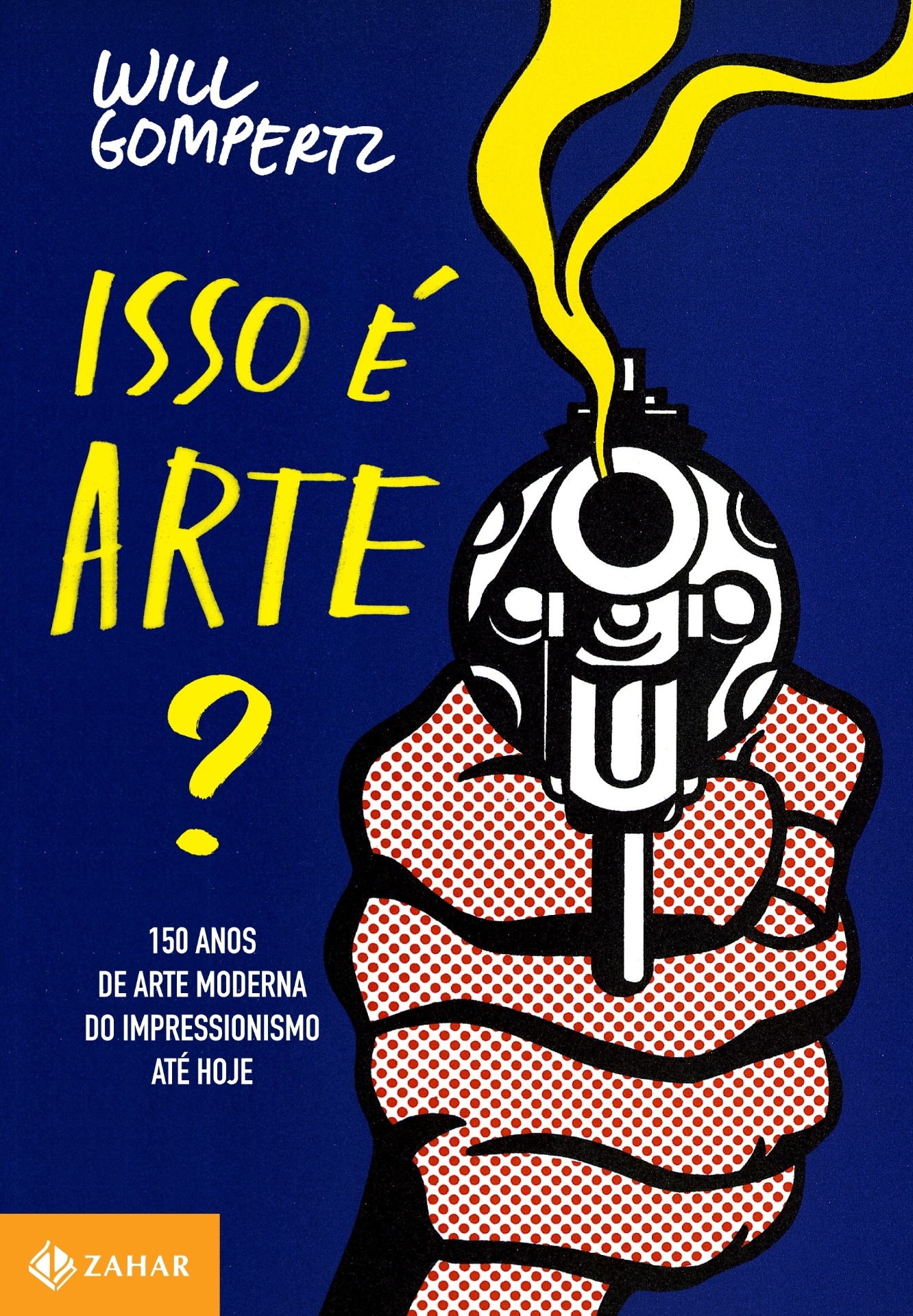 Capa do livro "Isso é Arte", de Will Gompertz - Divulgação