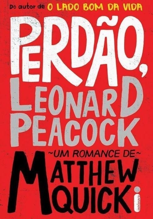 Capa do livro "Perdão, Leonard Peacock", de Matthew Quick - Divulgação