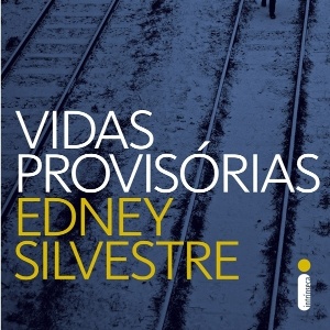 Capa do livro "Vidas Provisórias", de Edney Silvestre - Reprodução