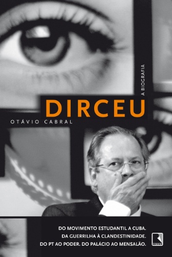 DIRCEU - A BIOGRAFIA, de Otavio Cabral