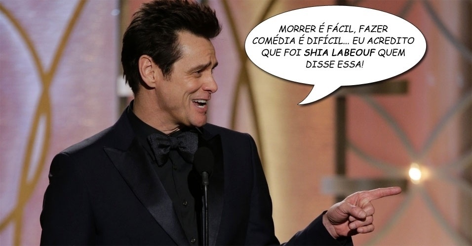 "MORRER É FÁCIL, DIFÍCIL É FAZER COMÉDIA... EU ACREDITO QUE FOI SHIA LABEOUF QUEM DISSE ESSA", Jim Carrey, fazendo piada em torno do escândalo de plágio envolvendo o ator de "Transformers", que teria copiado o roteiro do quadrinista Daniel Clowes para um curta que realizou. A frase dita por Carrey, aliás, é um velho ditado repetido em Hollywood sobre o qual ninguém tem certeza da autoria (Edward Kean, Groucho Marx, Oscar Wilde, Donald Wolfit estão entre alguns dos possíveis autores da frase) - Getty Images