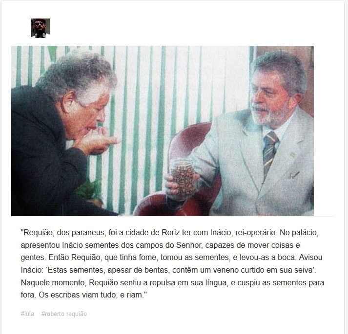 Versículo sobre encontro entre Lula e Requião, que resolveu experimentar uma mamona