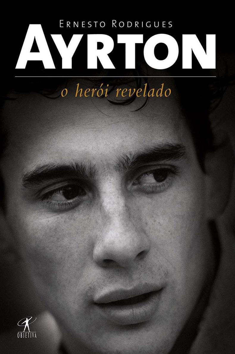 Capa do livro "Ayrton - O Herói Revelado", de Ernesto Rodrigues - Reprodução