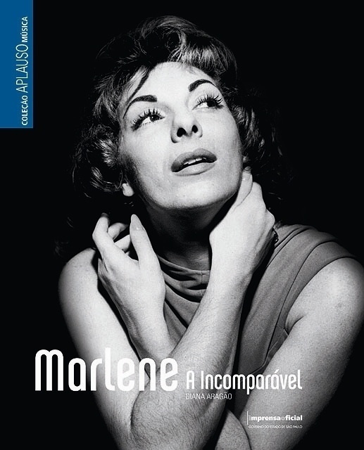 A vida da cantora foi relembrada no ano passado no livro "Marlene Incomparável" (Editora Imprensa Oficial), de Diana Aragão - Divulgação