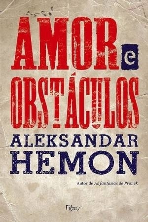 Capa do livro "Amor e Obstáculos", de Aleksandar Hemon - Reprodução