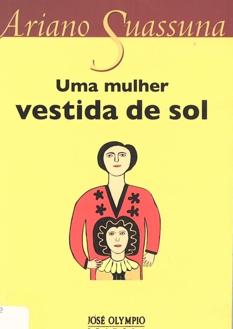 "Uma Mulher Vestida de Sol" (1947): Peça que deu início à carreira de autor de teatro de Ariano Suassuna - Reprodução