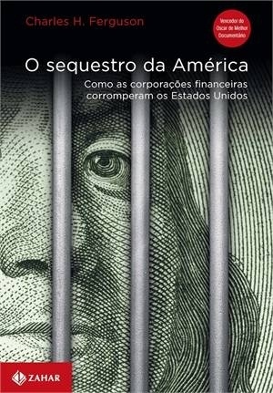 Capa do livro "O Sequestro da América", de Charles Ferguson - Divulgação