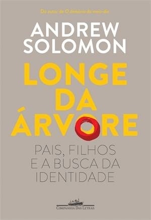 Capa do livro "Longe da Árvore", de Andrew Solomon - Divulgação