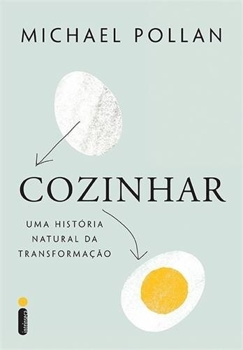 Capa do livro "Cozinhar - Uma História Natural da Transformação", de Michael Pollan - Divulgação
