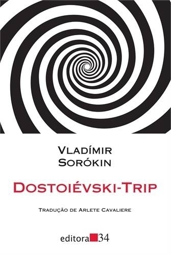 Capa do livro "Dostoiévski-Trip", de Vladímir Sorókin - Divulgação