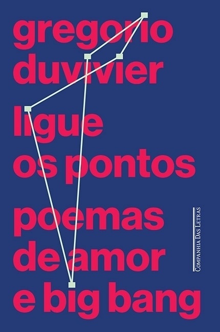 Capa do livro "Ligue os Pontos ? Poemas de Amor e Big Bang", de Gregorio Duvivier - Divulgação