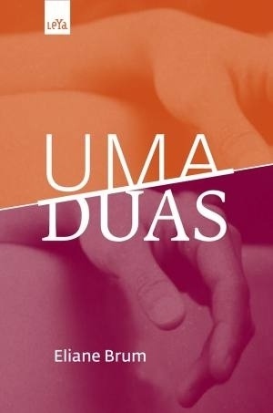 Capa do livro "Uma Duas", de Eliane Brum - Divulgação