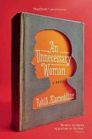 "An Unnecessary Woman", de Rabih Alameddine (ficção) - Divulgação