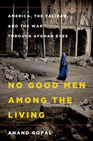 "No Good Men Among the Living", de Anand Gopal (não-ficção) - Divulgação