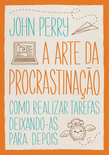Capa de "A Arte da Procrastinação - Como Realizar Tarefas Deixando-as Para Depois" - Divulgação