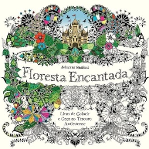 O livro "Floresta Encantada", de Johanna Basford, que vendeu mais de 109 mil exemplares em abril - Divulgação