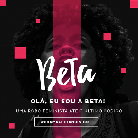 Beta, a robô feminista que auxilia na luta pelos direitos da mulher - Reprodução/Facebook